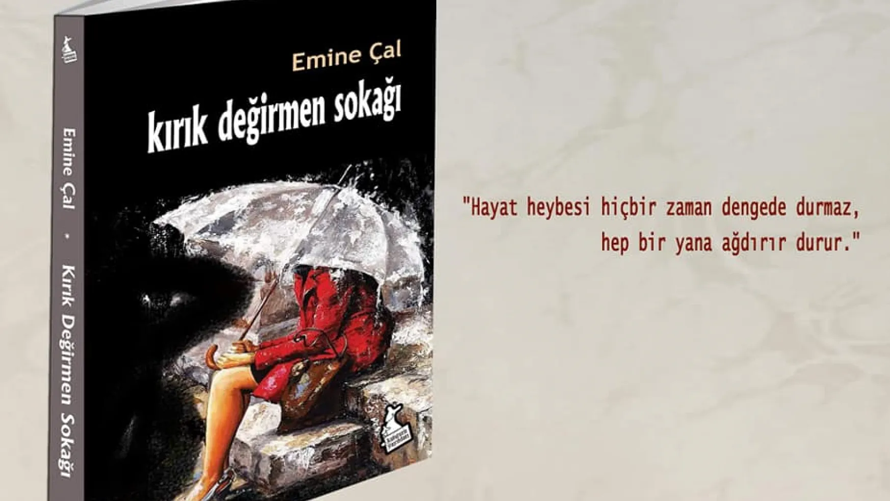 Emine Çal'ın  Yeni Romanı 'Kırık Değirmen Sokağı' Çıktı