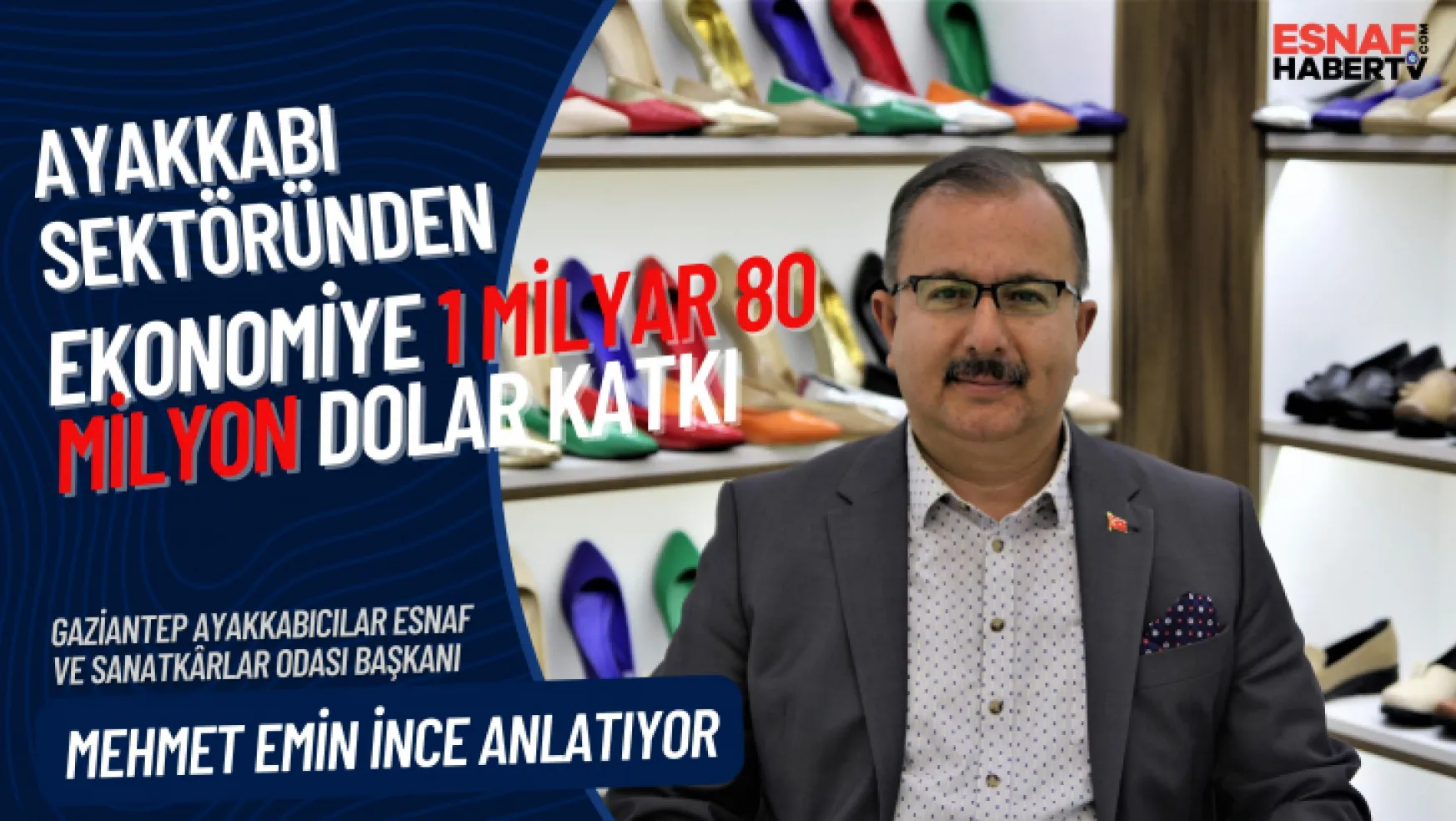 Mehmet Emin İnce: Ayakkabı sektörü altın çağını yaşıyor