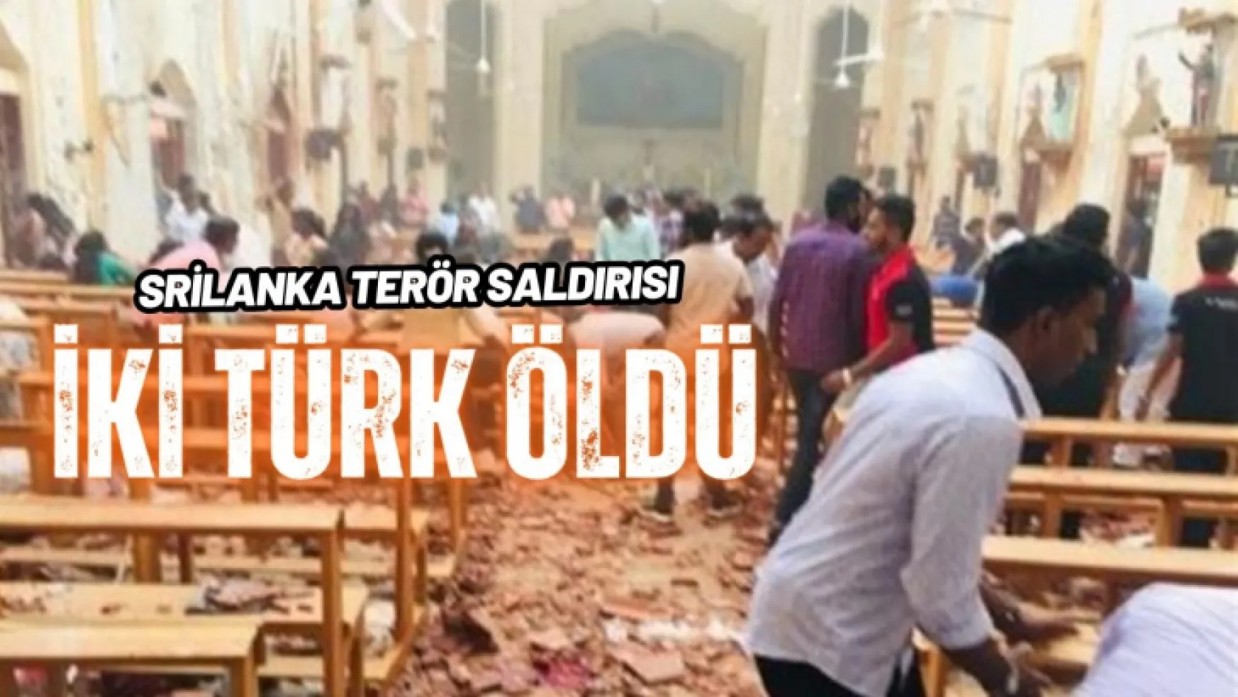 Sri Lanka'daki Saldırılarda 2 Türk Hayatını Kaybetti
