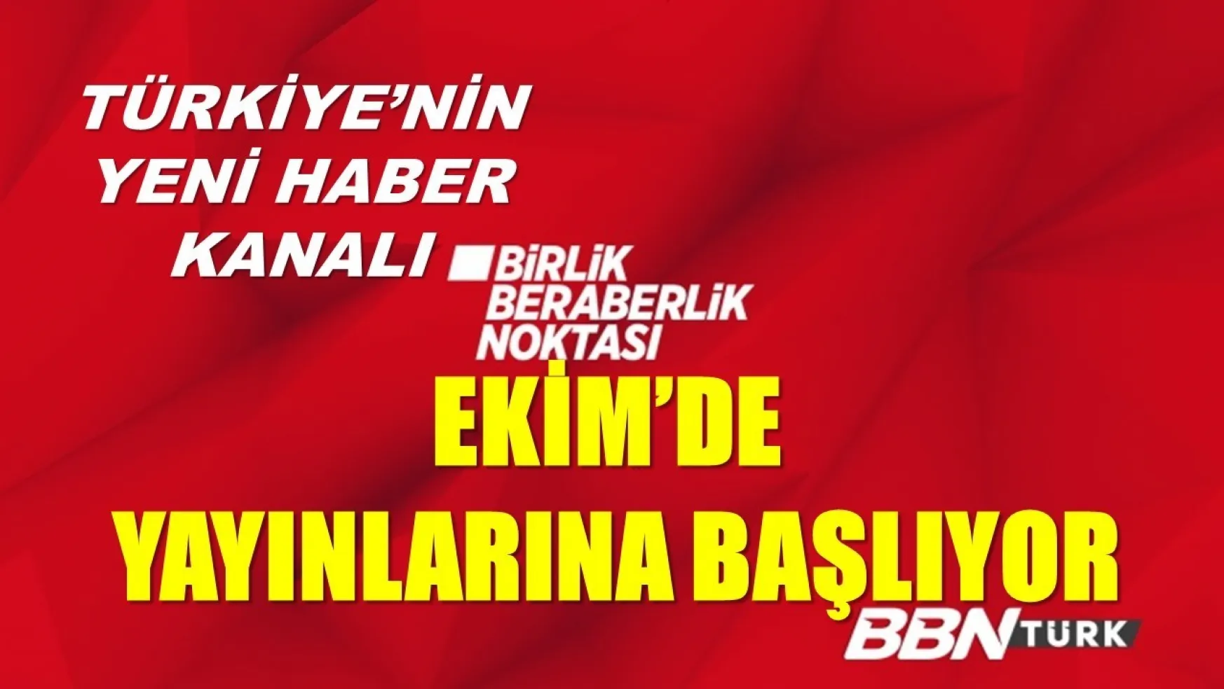 Türkiye'nin Birlik Beraberlik Noktası BBN Türk TV