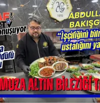 Abdullah Bakışgan...İşçiliğini bilmediğin işin ustalığını yapamazsın !