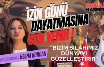 Hesna Korgan Bölgemize ve Müşteri Potansiyelimize Göre İzin Günümüzü Kendimiz Belirleyelim