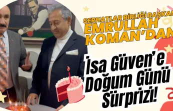 İsa Güven'e Sürpriz Doğum Günü Kutlaması