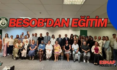 BESOB'dan Oda Genel Sekreterlerine Özel Eğitim: Dijitalleşme ve Afet Hazırlığı Vurgusu