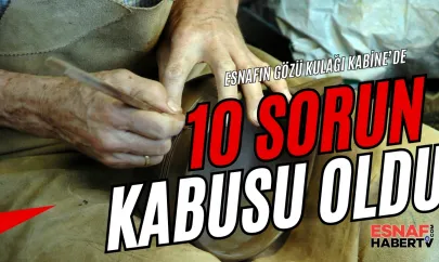 Esnaf ve Sanatkarı  Boğan 10 Sorun