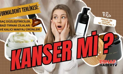 Kozmetikteki Sessiz Tehdit Kanser Riskini Artırıyor...Formaldehit Tehlikesi