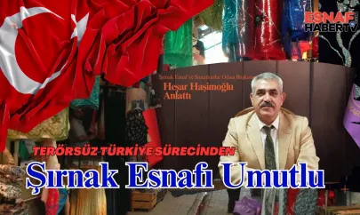 Terörsüz >Türkiye Sürecinden Şırnak Esnafı Umutlu