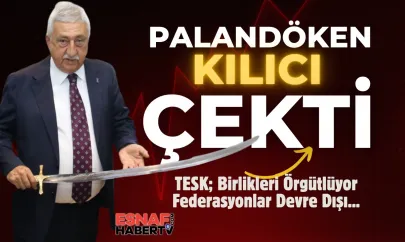 TESK'de Kılıçlar Çekildi... Birlikler Federasyonlara Karşı
