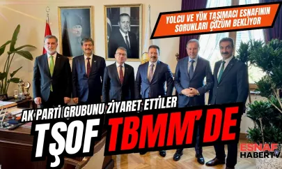 Yolcu ve Yük Taşımacı Esnaflarının Sorunları TBMM Gündeminde