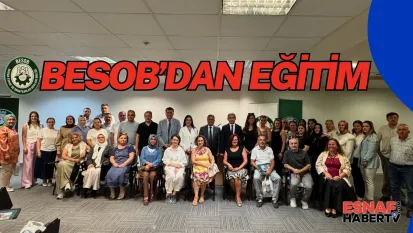 BESOB'dan Oda Genel Sekreterlerine Özel Eğitim: Dijitalleşme ve Afet Hazırlığı Vurgusu