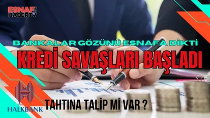 Esnafın Kredi Savaşı: Kara Gün Dostu Halkbank'ın Yanına Yeni Oyuncular Geldi