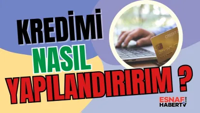 Kredi ve Kart Borcu Olanlara Müjde: 48 Ay Vadeli Yapılandırma Başladı