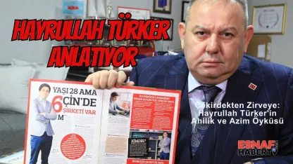 Garsonluktan  Zeki Bey Şirketler Grubu Başkanlığına... Hayrullah Türker 'Hayrullah Ahde Vefası Olmayanın İmanı Olmaz'