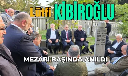 Efsane Başkan Lütfi Kibiroğlu Mezarı Başında Anıldı