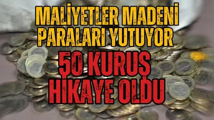 50 Kuruş da Hikaye Oldu: Madeni Para Basımı Durduruluyor