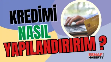 Kredi ve Kart Borcu Olanlara Müjde: 48 Ay Vadeli Yapılandırma Başladı