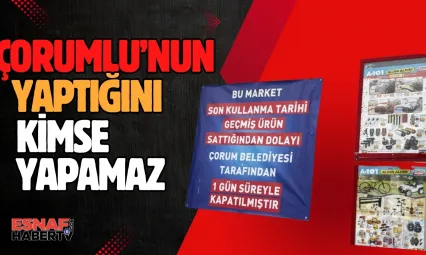 Çorumlu'nun Yaptığını Kimse Yapamaz! O Marketlere Öyle Bir Ceza Kestiler Ki...