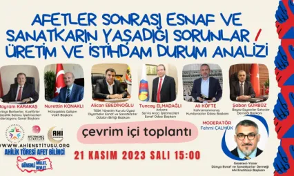 Esnaf Başkanları Afet Sonrası  Üretim ve İstihdamı Masaya Yatırıyor