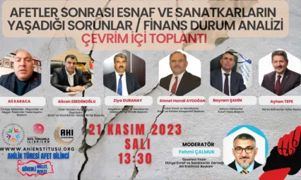 Esnaf Başkanları   Afet Sonrası Finansı Masaya Yatırıyor