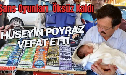 Esnaf Teşkilatı Hüseyin Poyraz'ı Kaybetti