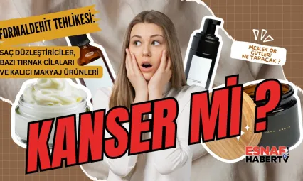Kozmetikteki Sessiz Tehdit Kanser Riskini Artırıyor...Formaldehit Tehlikesi