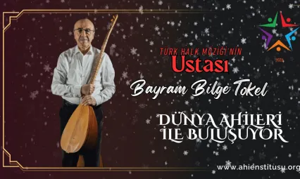 Bayram Bilge Tokel Dünya Ahileriyle Buluşuyor