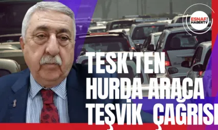 Hurda Araçlara Teşvik Yasası İstedi