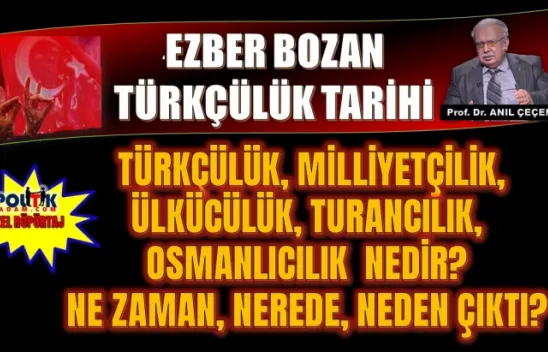 Anıl Çeçen'den Türkçülük Tarihi
