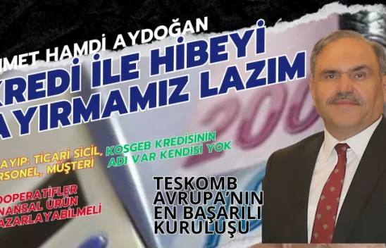 Ahmet Hamdi Aydoğan Esnaf Kredilerini Değerlendirdi