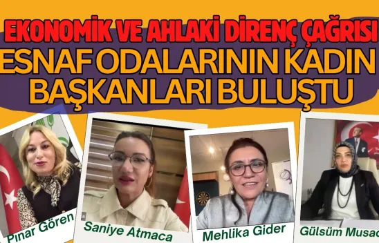 Aile Yılında Kadın Esnaf Liderleri, Ekonomik Ve Ahlaki Direnç Çağrısı Yaptı