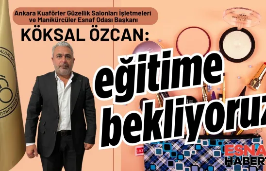 AKGO Başkanı Köksal Özcan'dan9 çağrı Var