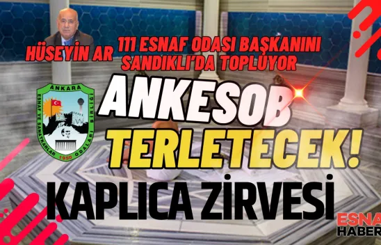 ANKESOB Kaplıca'da Zirve Topluyor