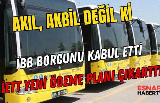 İBB 'Borcunu' Kabul Edip Yeni Ödeme Sistemini Devreye Sokuyor!
