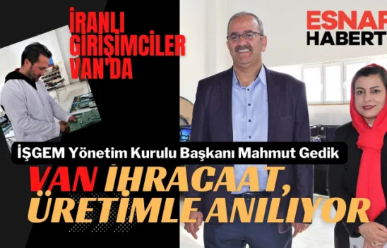 Beyin ve sermaye göçü Van'da ülkemize tekrar kazandırılıyor
