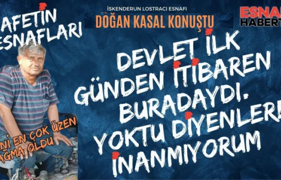 Doğan Kasal: Devlet ilk günden itibaren buradaydı
