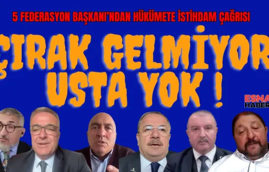 Esnaf Federasyon Başkanlarından Hükümete Acil Önlem Çağrısı