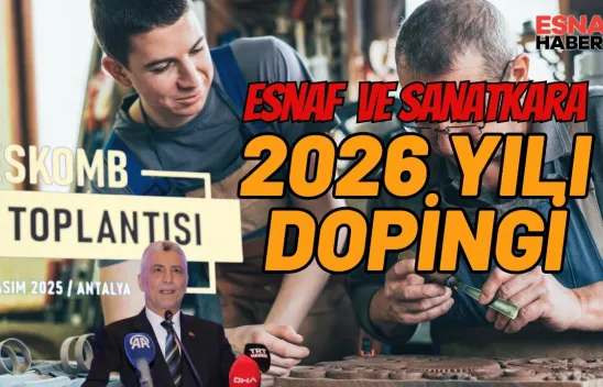 Esnaf Sanatkara 2026 yılı Dopingi... Faizler İniyor, Rafta Başvuru Dosyası Kalmayacak