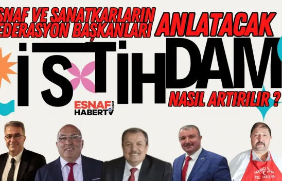 Federasyon Başkanları İstihdamın Artırılmasını Konuşacak