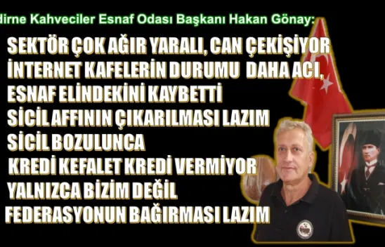 Hakan Gönay'dan Kahveci Esnafı Durum Analizi