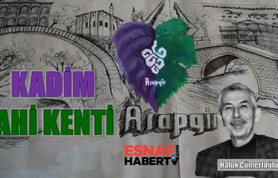 Haluk Cömertoğlu, Kadim Arapir'in Ahilik Kodlarını Anlattı