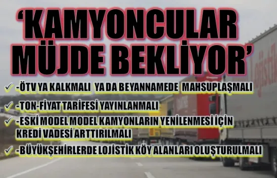 Kamyoncu Esnafı Acil Çözüm Bekliyor