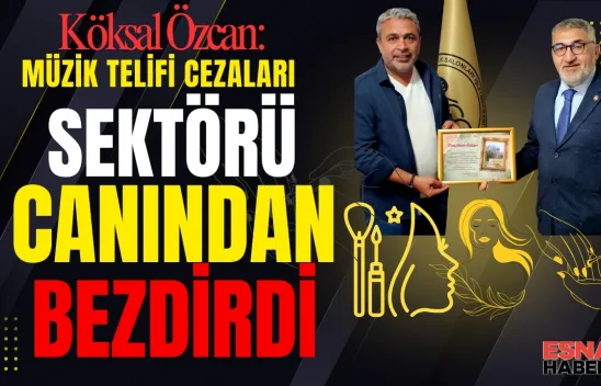 Köksal Özcan: Müzik Telifi Cezası Esnafı Canından Bezdirdi