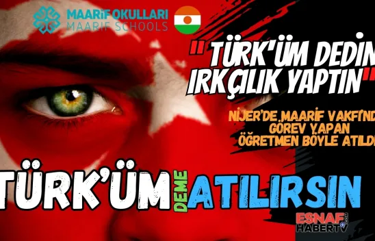 Maarif Vakfı' 'Türk'üm dedin, ırkçılık yaptın' diye öğretmeni işten attı