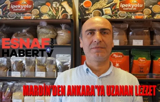 Mardin'den Ankara'ya Uzanan Yöresel Lezzet