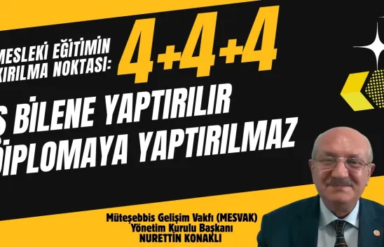Sistemi 4+4+4+4 Tıkadı diyen  Nurettin Konaklı İş bilene yaptırılır diplomaya yaptırılmaz