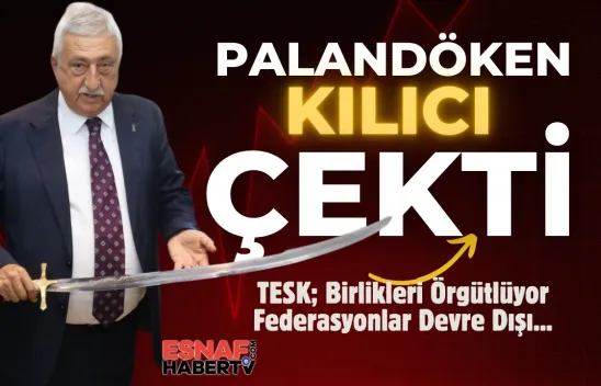 TESK'de Kılıçlar Çekildi... Birlikler Federasyonlara Karşı