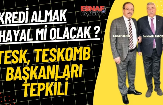 Tesk ve Teskomb Başkanlarından Tepki Var