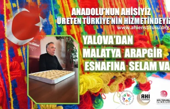 Yalova Esnafından Malatya Arapgir Esnafına Selam Var