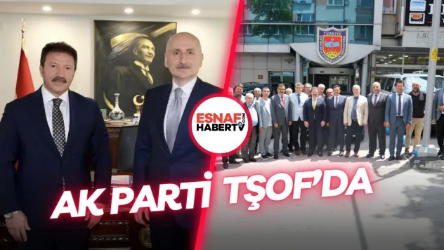 AK Parti Heyeti TŞOF'da