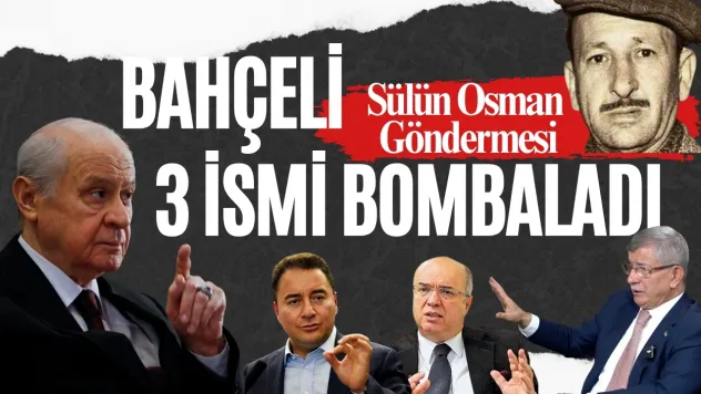 Bahçeli Kimlere Sülün Osman Göndermesi Yaptı